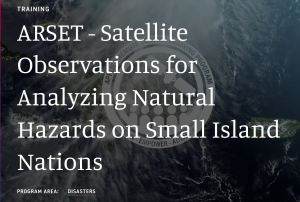 ARSET - Satellite Observations for Analyzing Natural Hazards on Small Island Nations